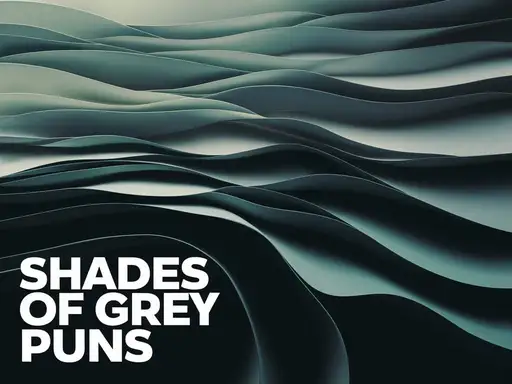 Shades of Grey Puns